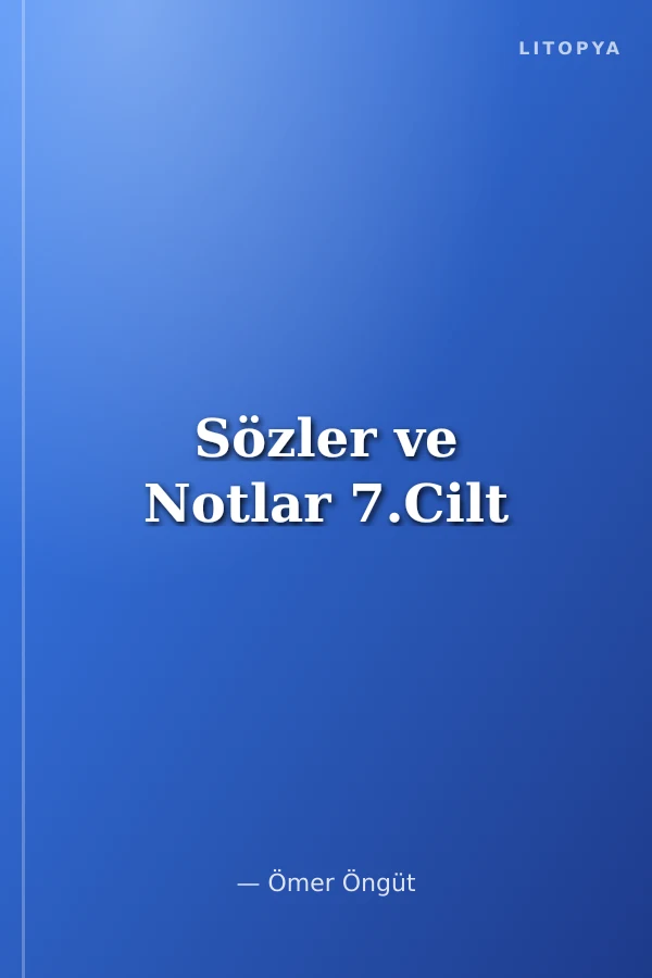 Sözler ve Notlar 7.Cilt