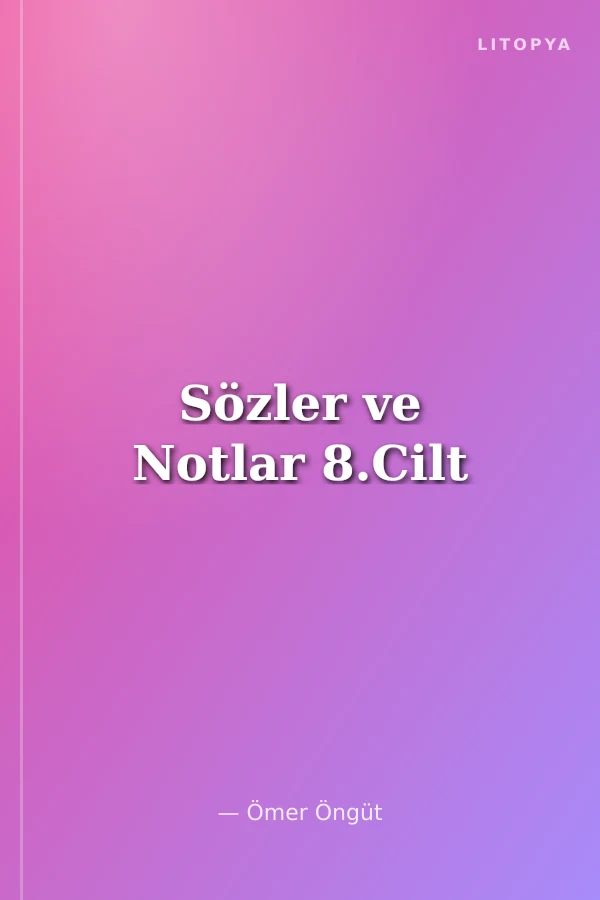 Sözler ve Notlar 8.Cilt