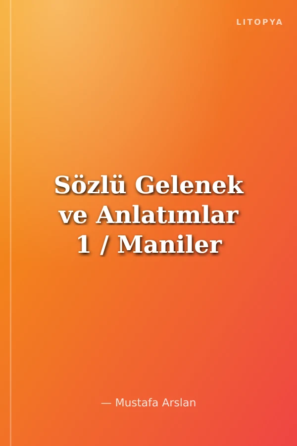 Sözlü Gelenek ve Anlatımlar 1 / Maniler
