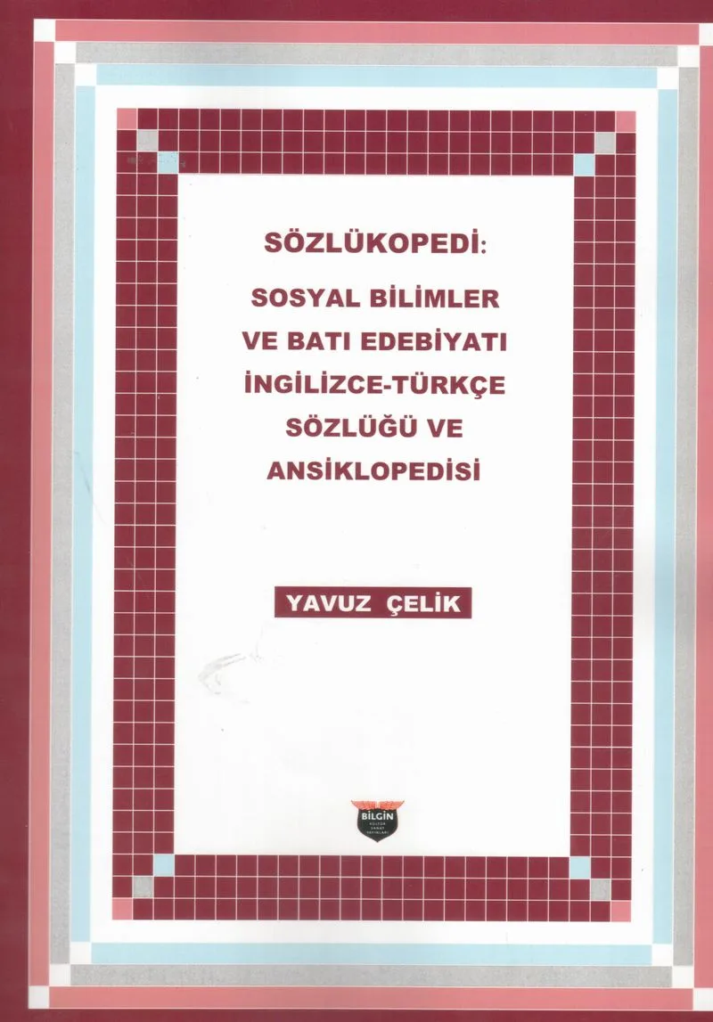Sözlükopedi Sosyal Bilimler Ve Bati Edebiyati İngilizce-Türkçe Sözlüğü ve Ansiklopedisi