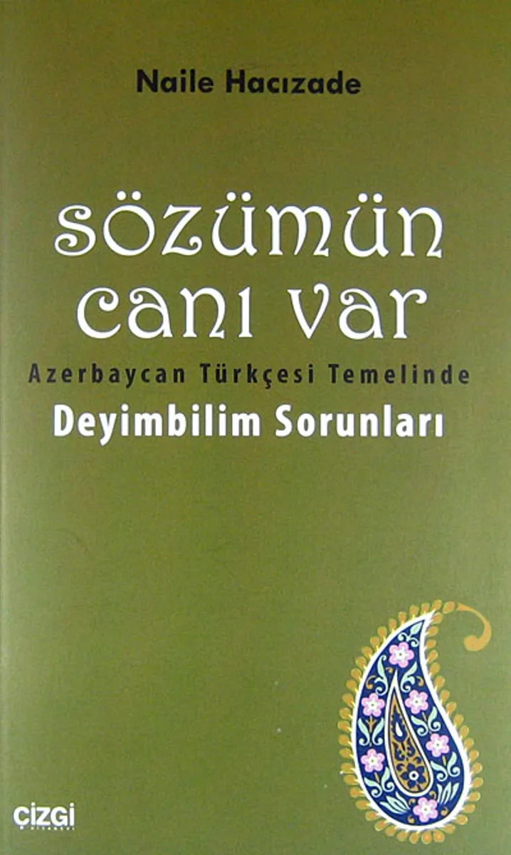 Sözümün Canı Var Azerbaycan Türkçesi Temelinde Deyimbilim Sorunları