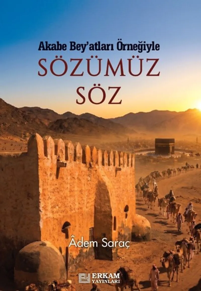 Sözümüz Söz Akabe Bey'atları Örneğiyle