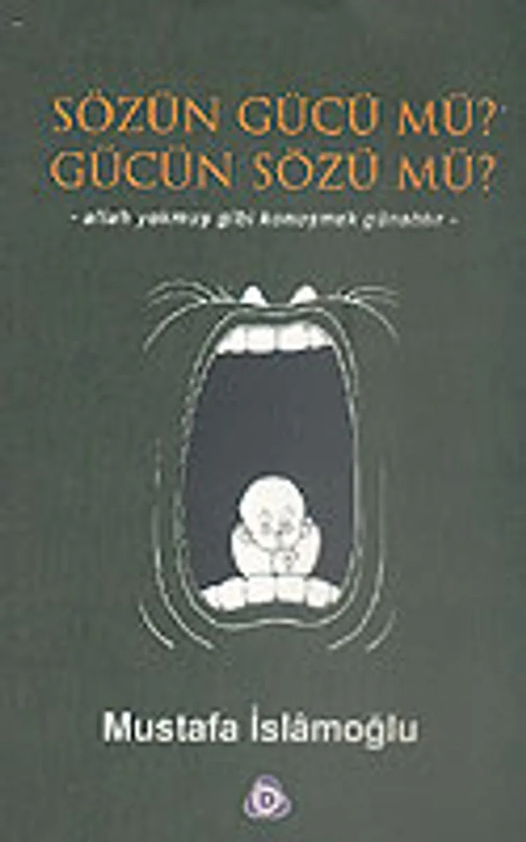 Sözün Gücü mü? Gücün Sözü mü?