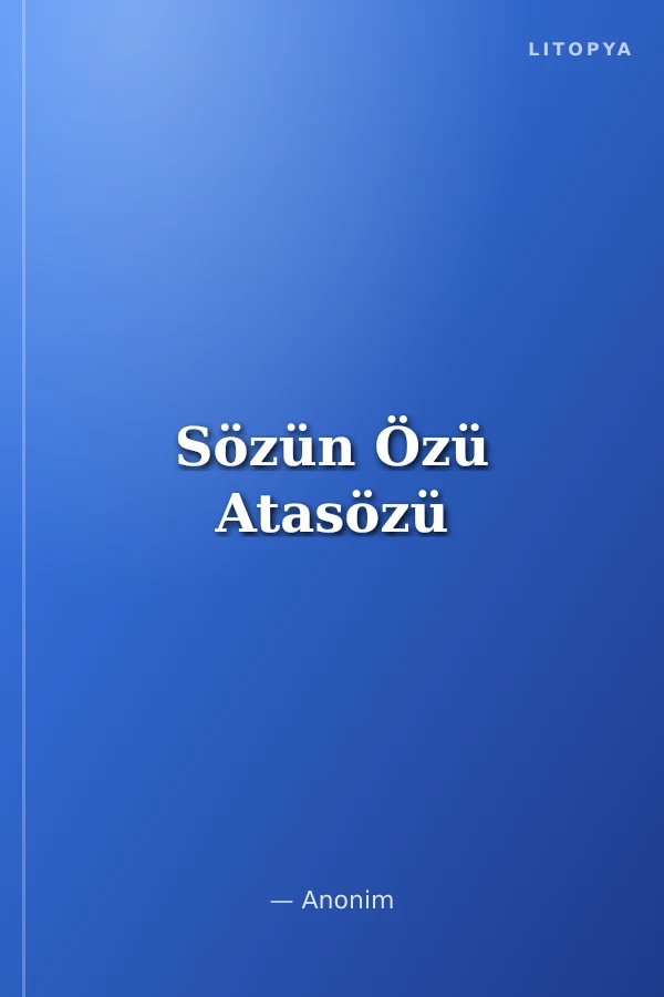 Sözün Özü Atasözü