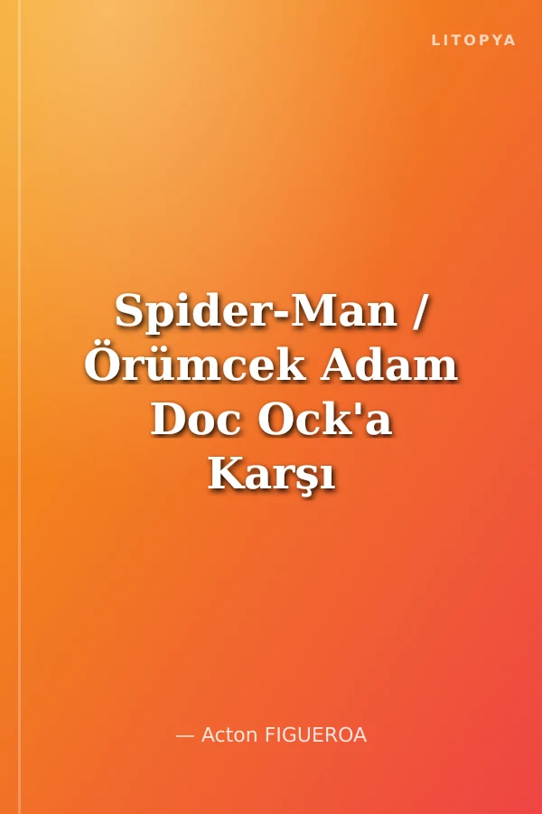 Spider-Man / Örümcek Adam Doc Ock'a Karşı