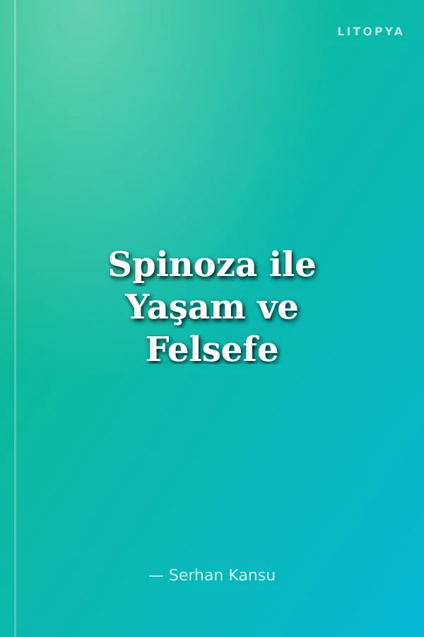 Spinoza ile Yaşam ve Felsefe