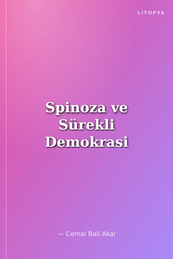 Spinoza ve Sürekli Demokrasi