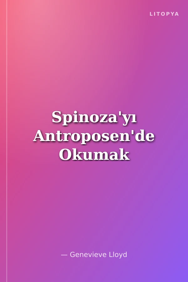 Spinoza'yı Antroposen'de Okumak