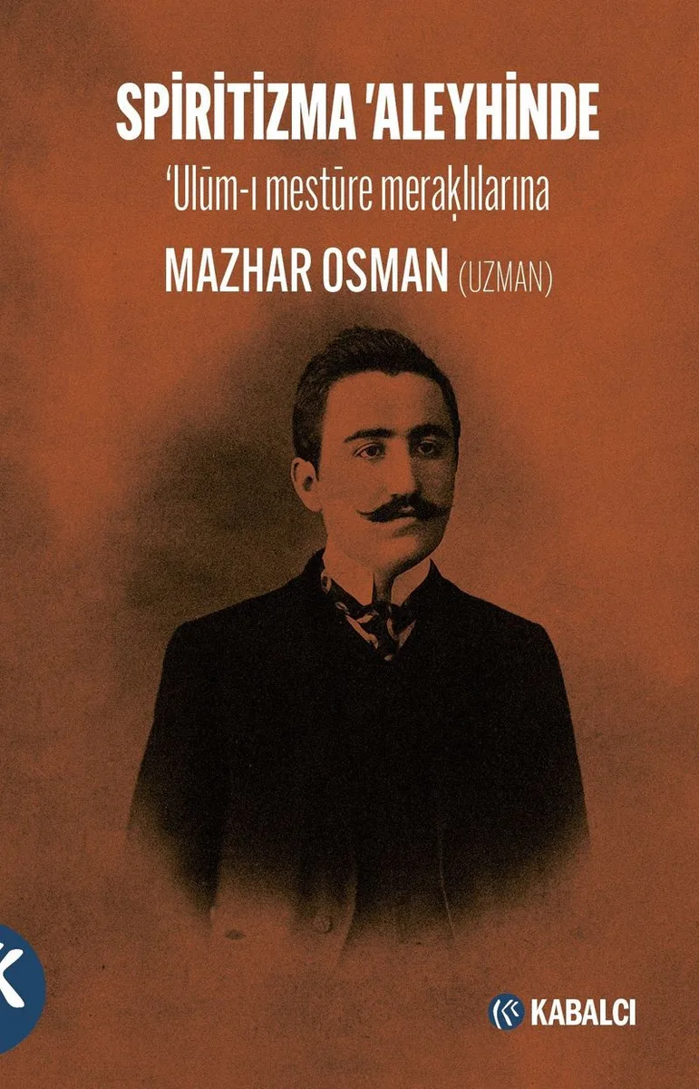 Spiritizma 'Aleyhinde &lsquo;Ulūm-I Mestūre Meraklılarına