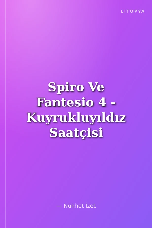 Spiro Ve Fantesio 4 - Kuyrukluyıldız Saatçisi