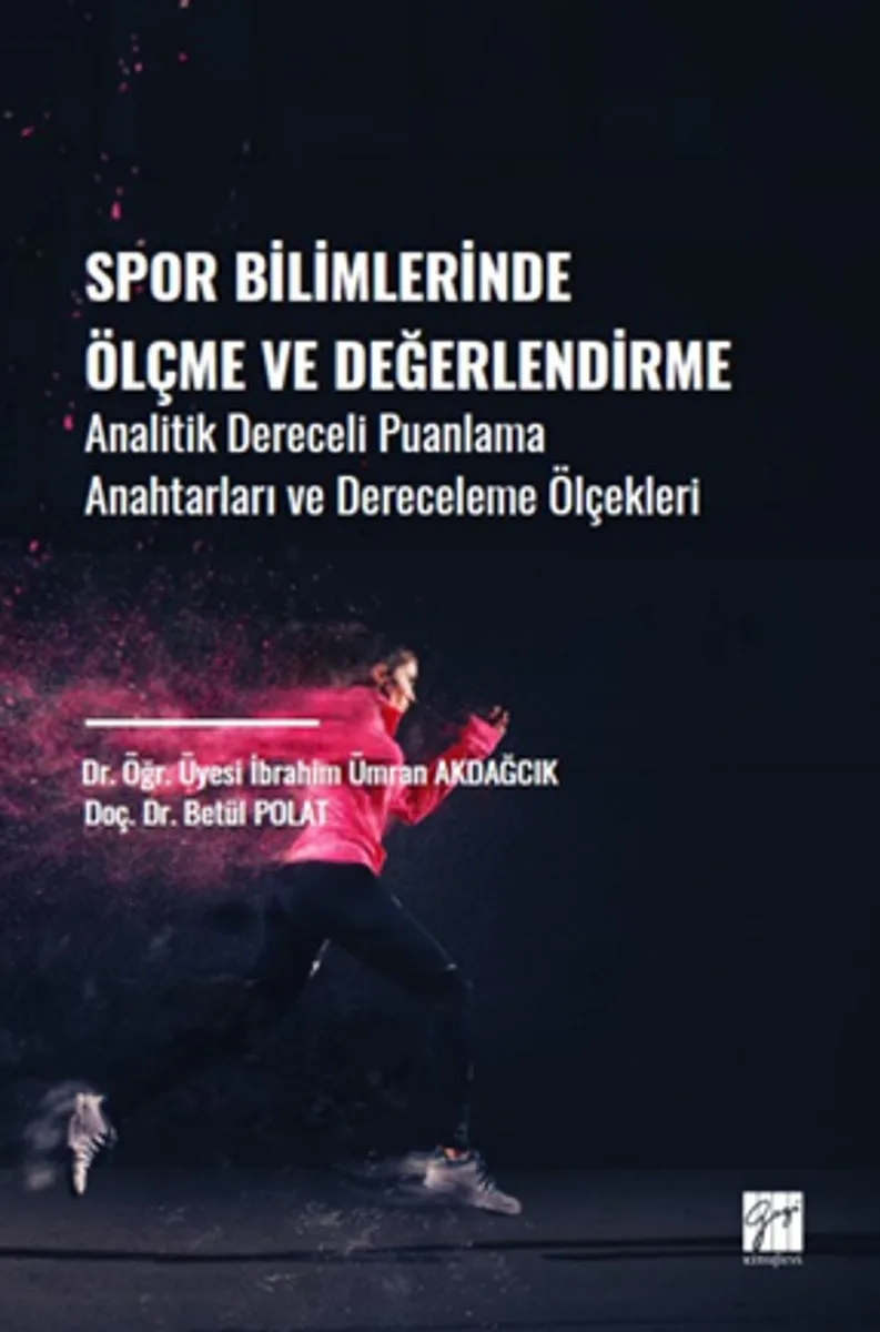 Spor Bilimlerinde Ölçme ve Değerlendirme Analitik Dereceli Puanlama Anahtarları ve Dereceleme Ölçekleri