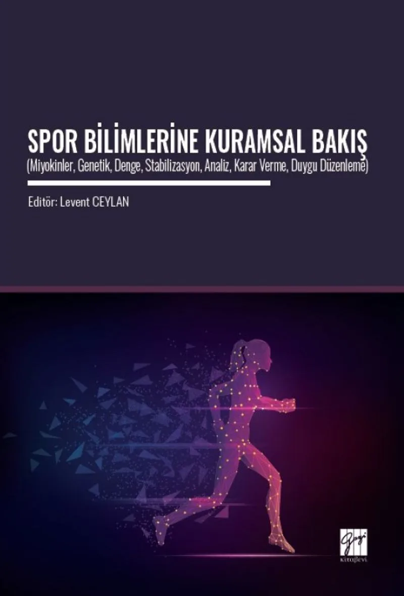 Spor Bilimlerine Kuramsal Bakış (Miyokinler, Genetik, Denge, Stabilizasyon, Analiz, Karar Verme, Duygu Düzenleme)
