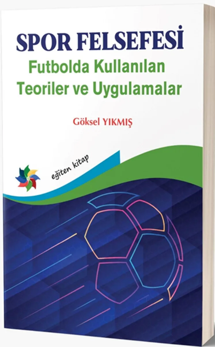 Spor Felsefesi Futbolda Kullanılan Teoriler ve Uygulamalar