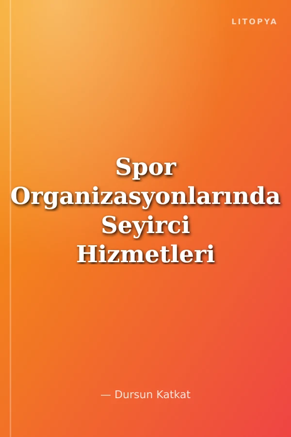 Spor Organizasyonlarında Seyirci Hizmetleri