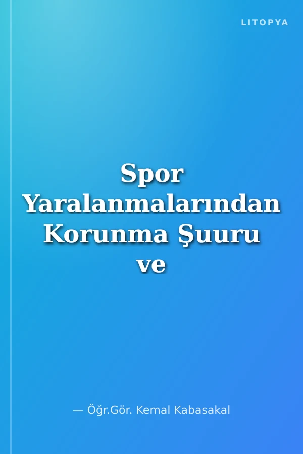 Spor Yaralanmalarından Korunma Şuuru ve İlk Yardım