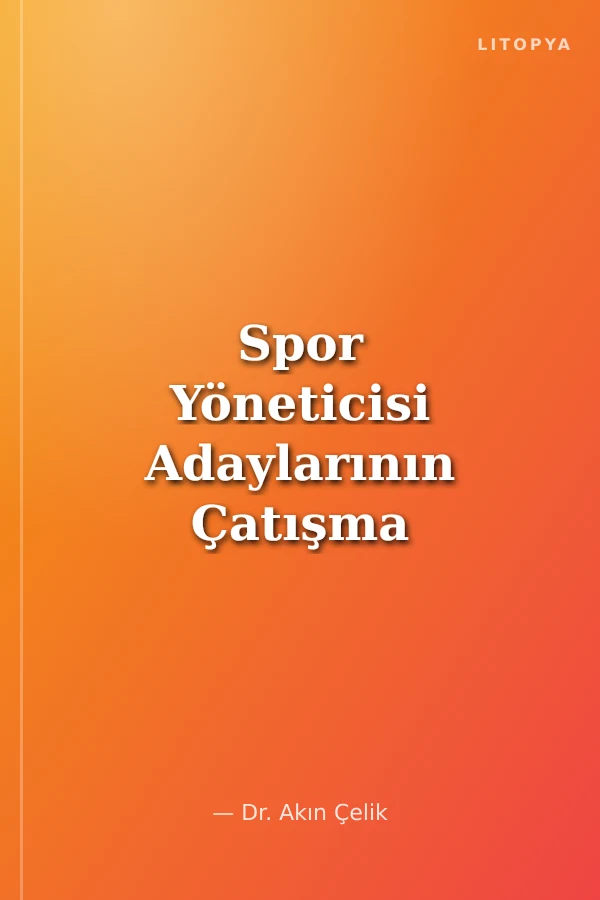 Spor Yöneticisi Adaylarının Çatışma Yönetimi Stilleri İle İletişim Becerileri Arasındaki İlişkinin İncelenmesi