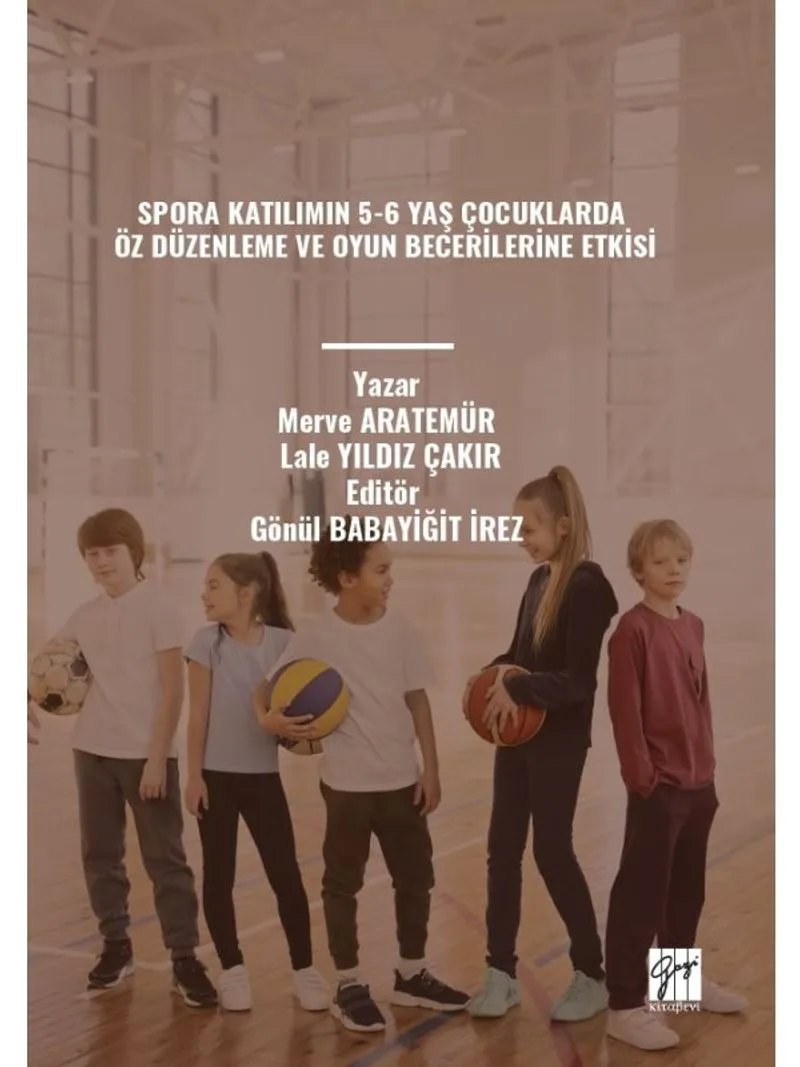 Spora Katılımın 5-6 Yaş Çocuklarda Öz Düzenleme ve Oyun Becerilerine Etkisi