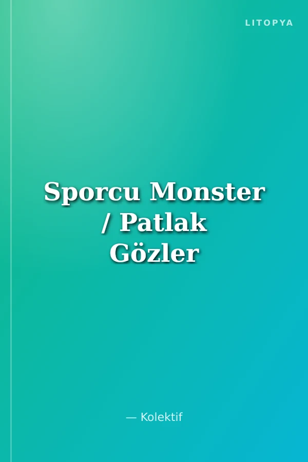 Sporcu Monster / Patlak Gözler