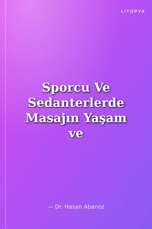 Sporcu Ve Sedanterlerde Masajın Yaşam ve Uyku Kalitesi Üzerine Etkisi