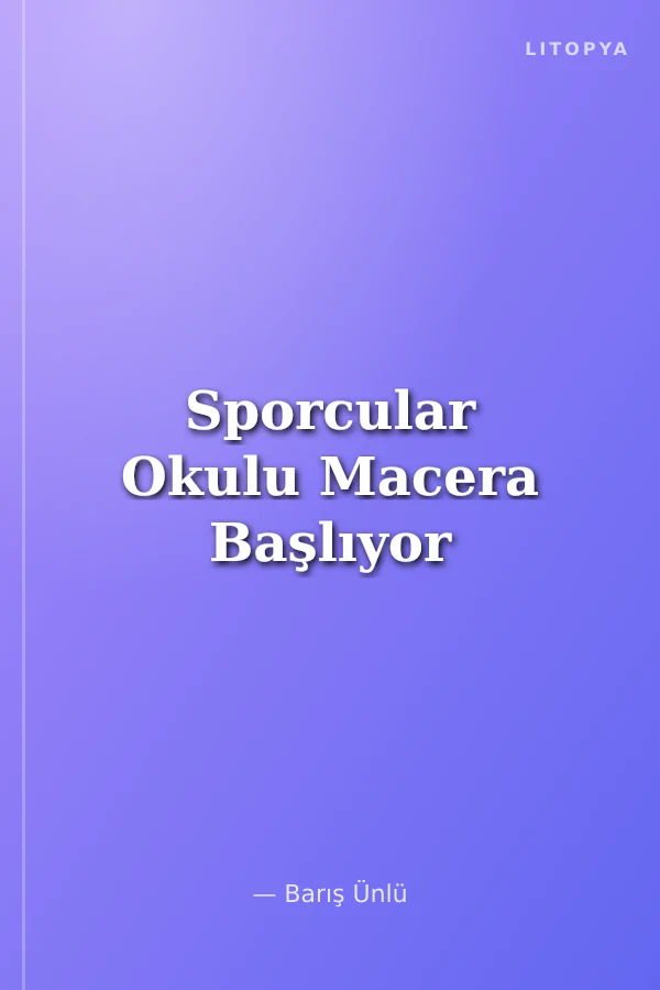 Sporcular Okulu Macera Başlıyor