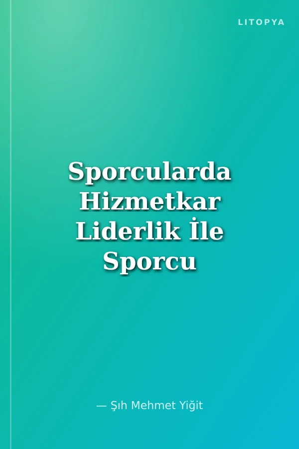 Sporcularda Hizmetkar Liderlik İle Sporcu Tatmin Düzeyleri Arasındaki İlişkinin İncelenmesi