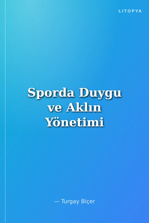 Sporda Duygu ve Aklın Yönetimi