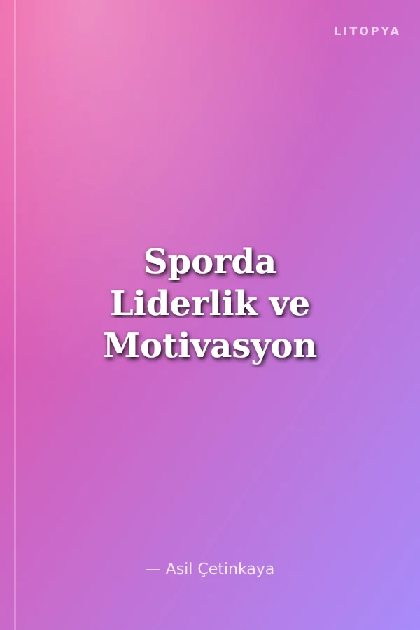 Sporda Liderlik ve Motivasyon
