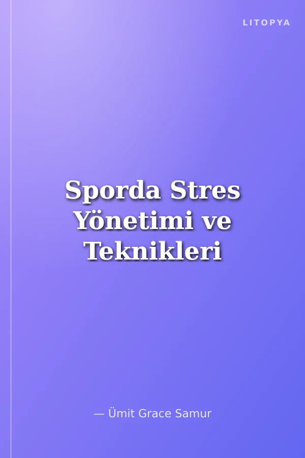 Sporda Stres Yönetimi ve Teknikleri