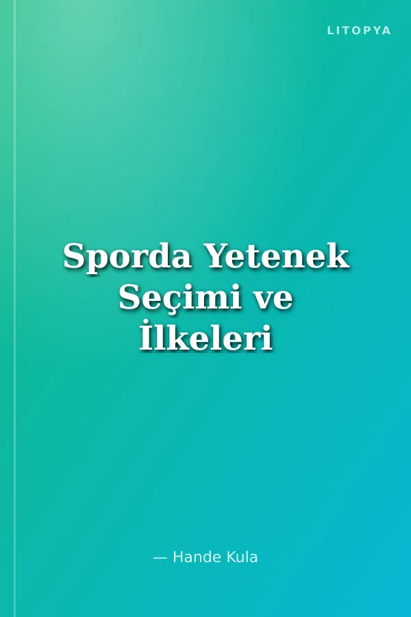 Sporda Yetenek Seçimi ve İlkeleri
