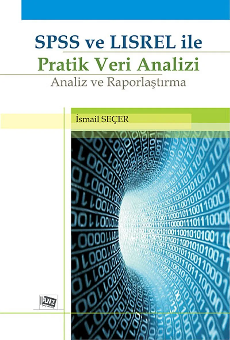 SPSS ve LIREL ile Pratik Veri Analizi Analiz Raporlaştırma