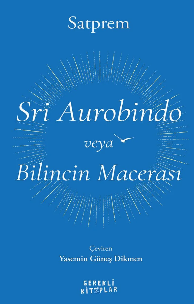 Sri Aurobindo veya Bilincin Macerası