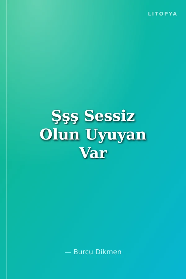Şşş Sessiz Olun Uyuyan Var