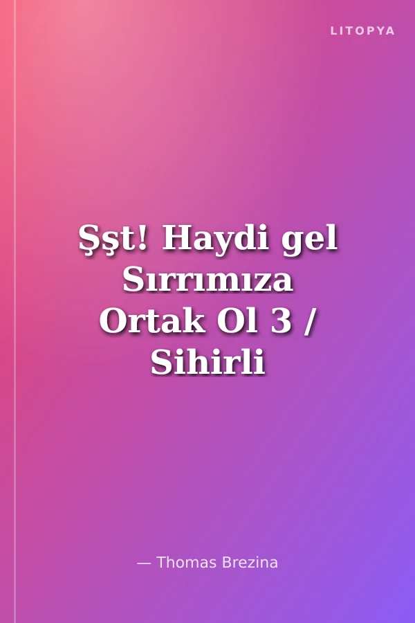 Şşt! Haydi gel Sırrımıza Ortak Ol 3 / Sihirli Ayna