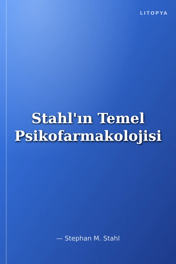 Stahl'ın Temel Psikofarmakolojisi