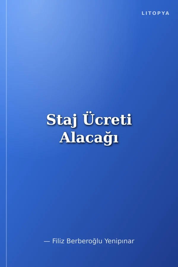 Staj Ücreti Alacağı