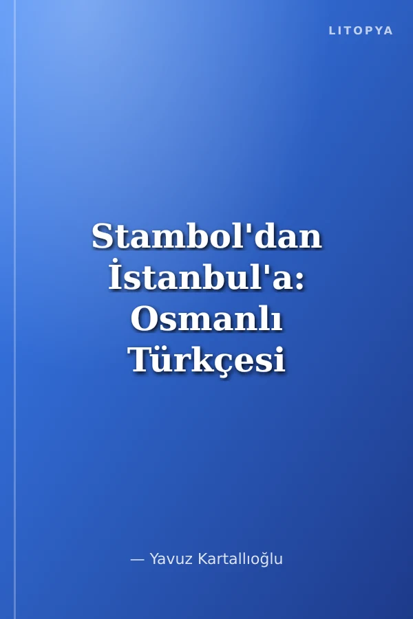 Stambol'dan İstanbul'a: Osmanlı Türkçesi Telaffuz Kayıtları