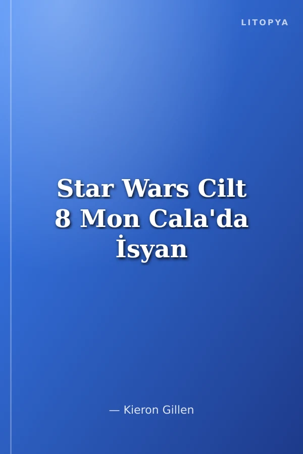 Star Wars Cilt 8 Mon Cala'da İsyan