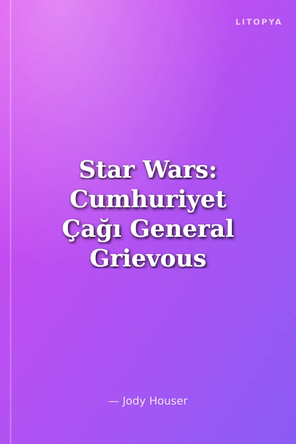Star Wars: Cumhuriyet Çağı General Grievous