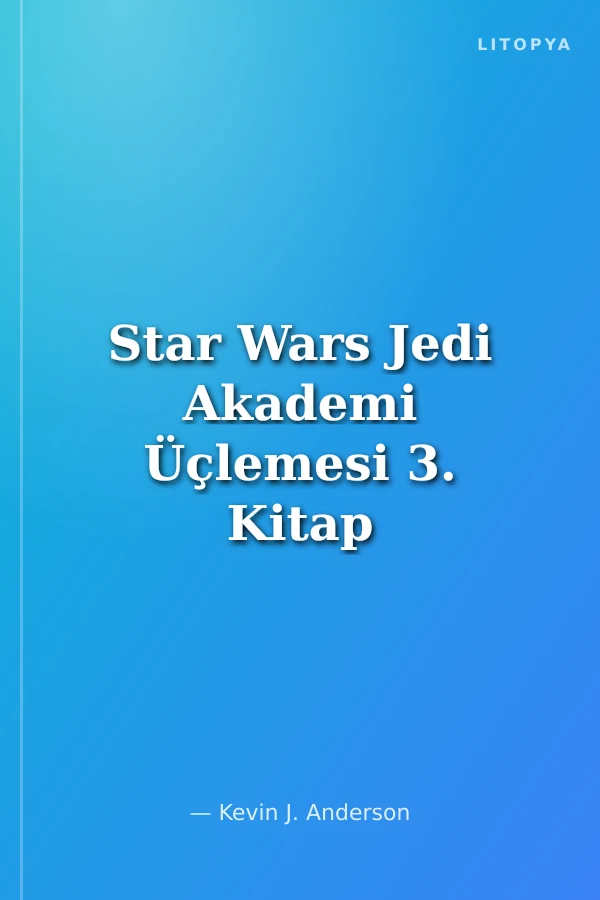 Star Wars Jedi Akademi Üçlemesi 3. Kitap / Güç'ün Kahramanları