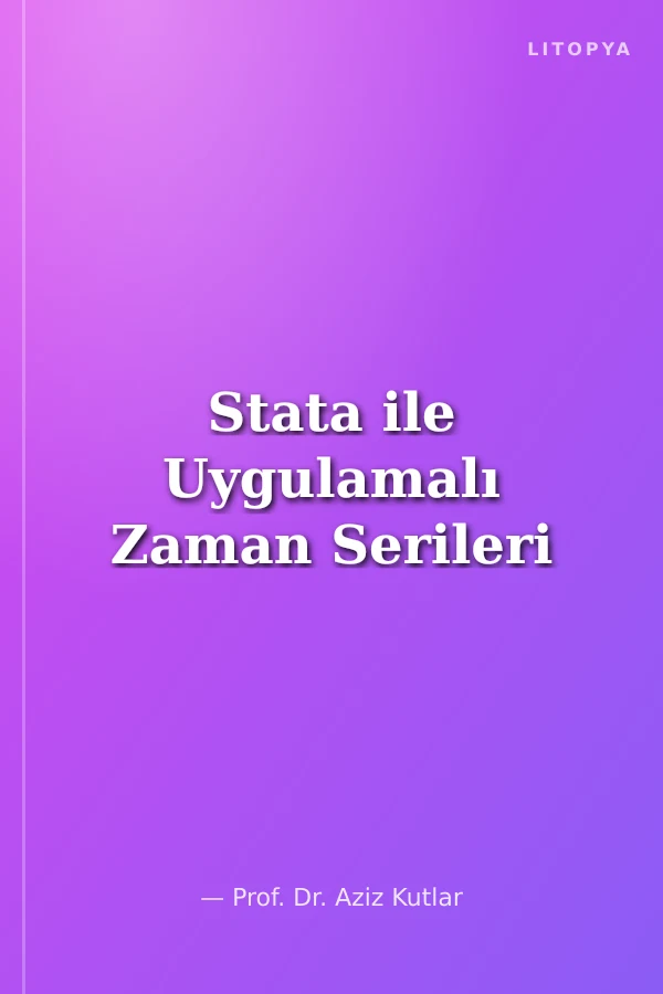 Stata ile Uygulamalı Zaman Serileri