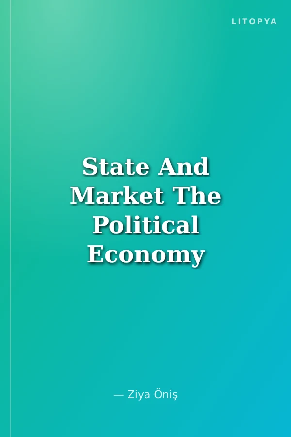 State And Market The Political Economy of Turkey in Comparative Perspective