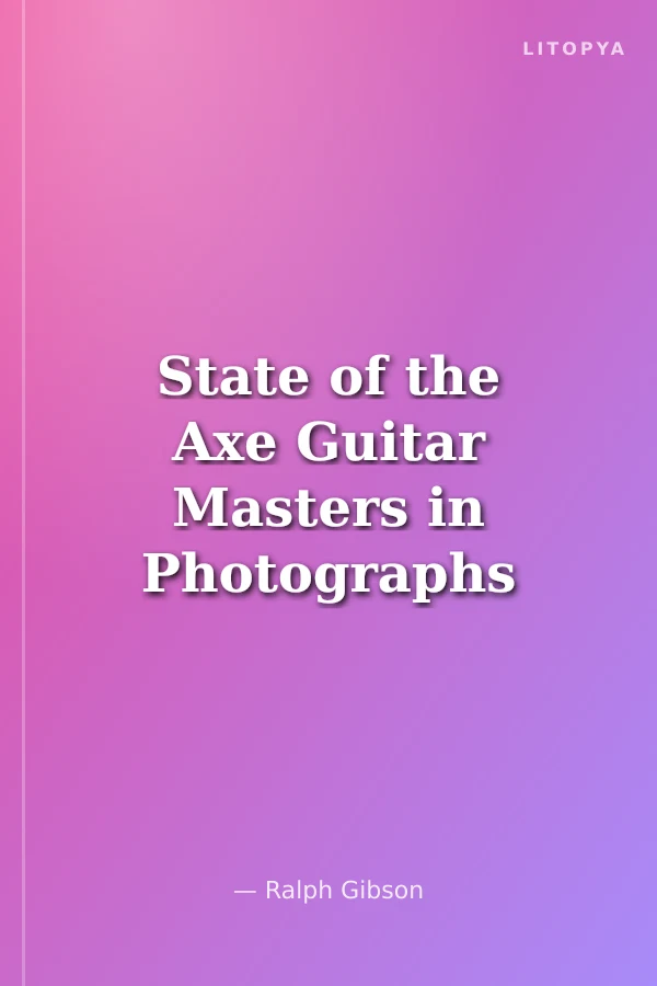 State of the Axe Guitar Masters in Photographs and Words