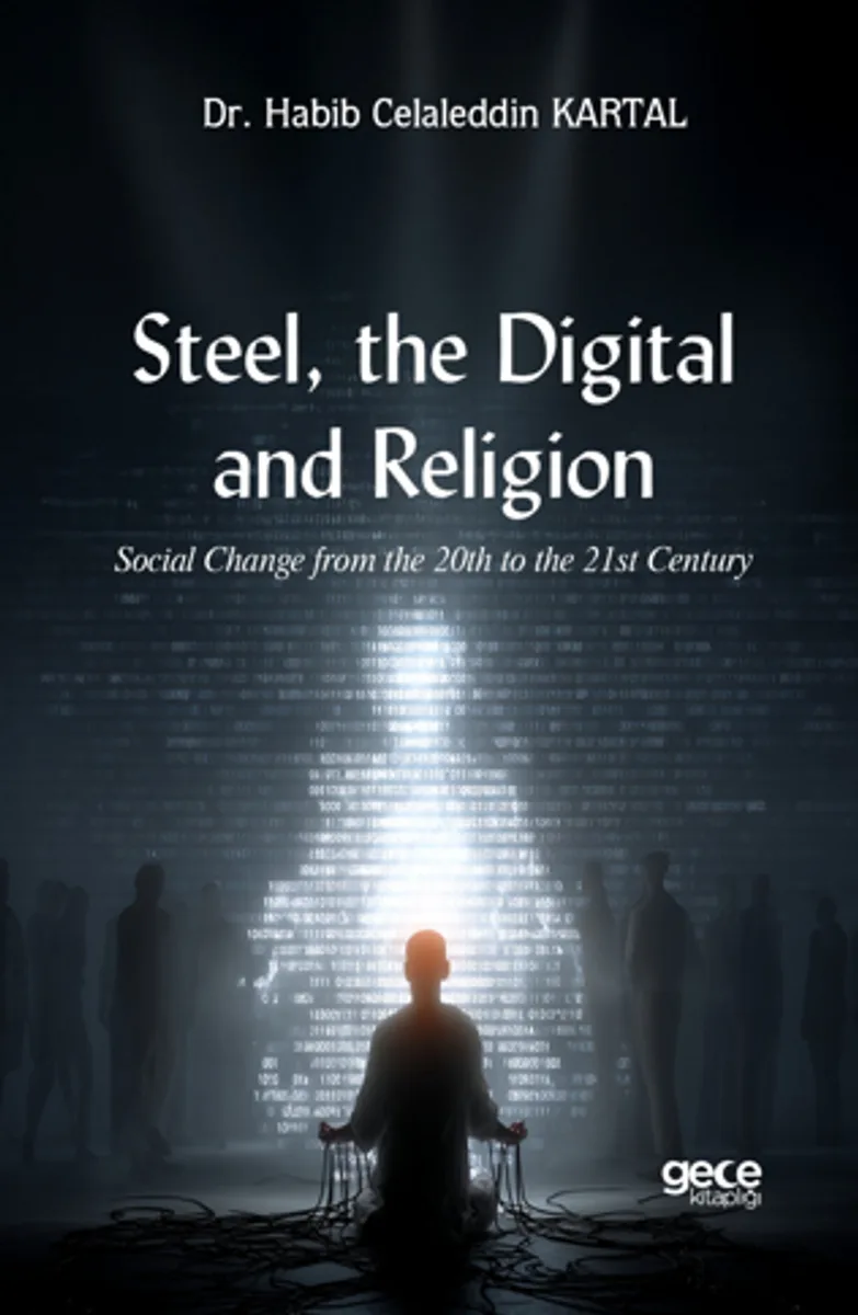 Steel, the Digital, and Religion /Social Change from the 20th to the 21st Century
