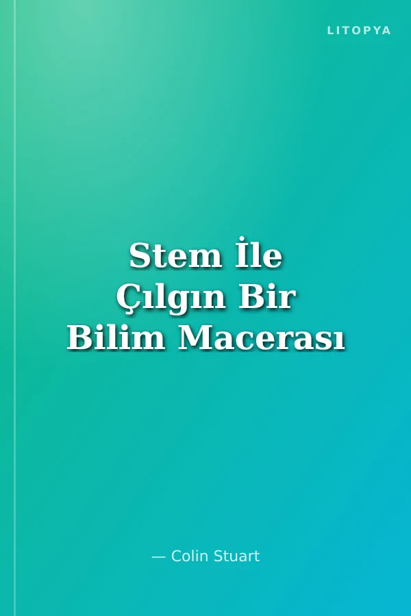 Stem İle Çılgın Bir Bilim Macerası