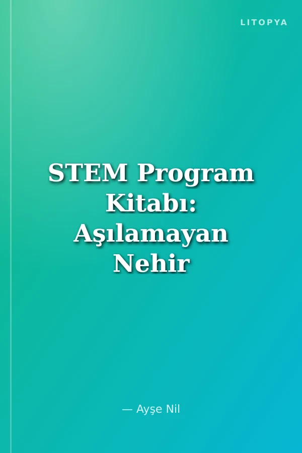 STEM Program Kitabı: Aşılamayan Nehir Ve Duvarımda Var Bir Delik: İlkokul 2.3. ve 4.sınıflar için