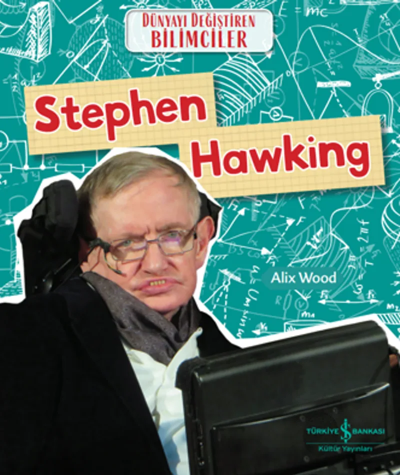 Stephen Hawking Dünyayı Değiştiren Bilimciler