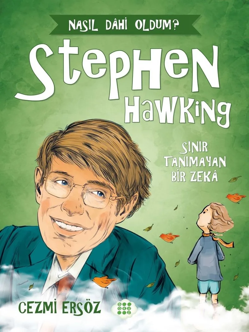 Stephen Hawking - Sınır Tanımayan Bir Zeka / Nasıl Dahi Oldum?