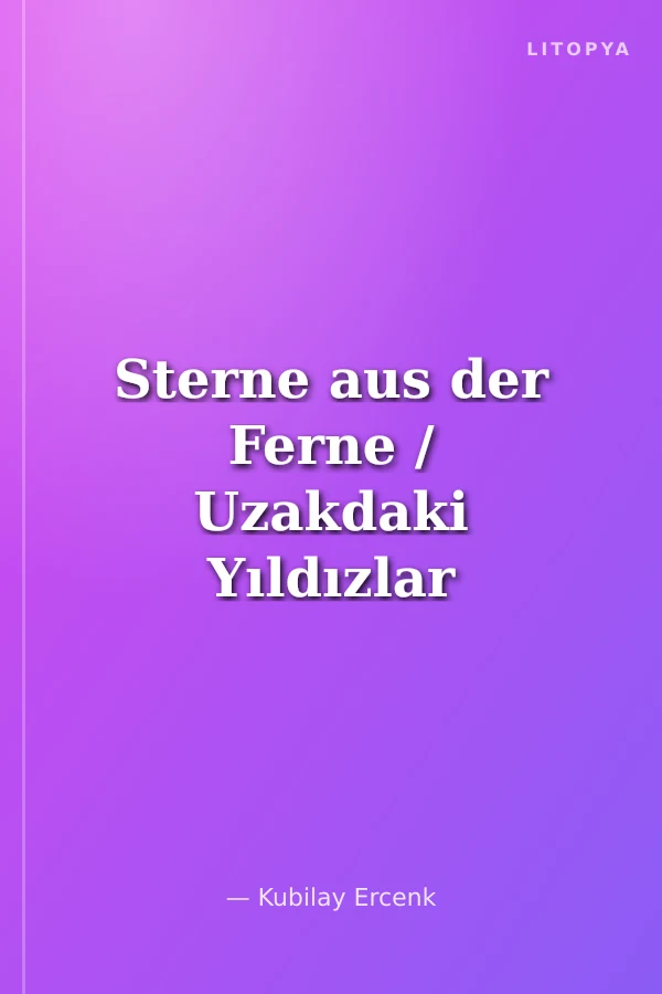 Sterne aus der Ferne / Uzakdaki Yıldızlar