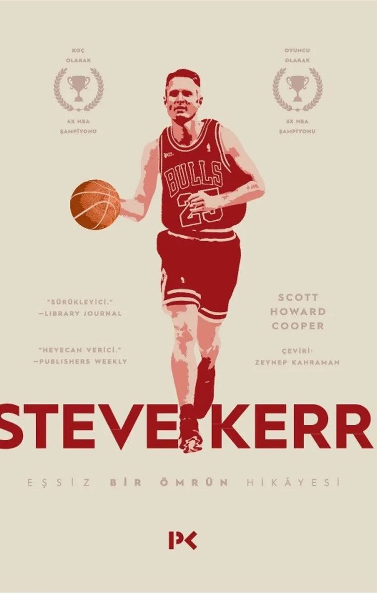 Steve Kerr :Eşşiz Bir Ömrün Hikayesi