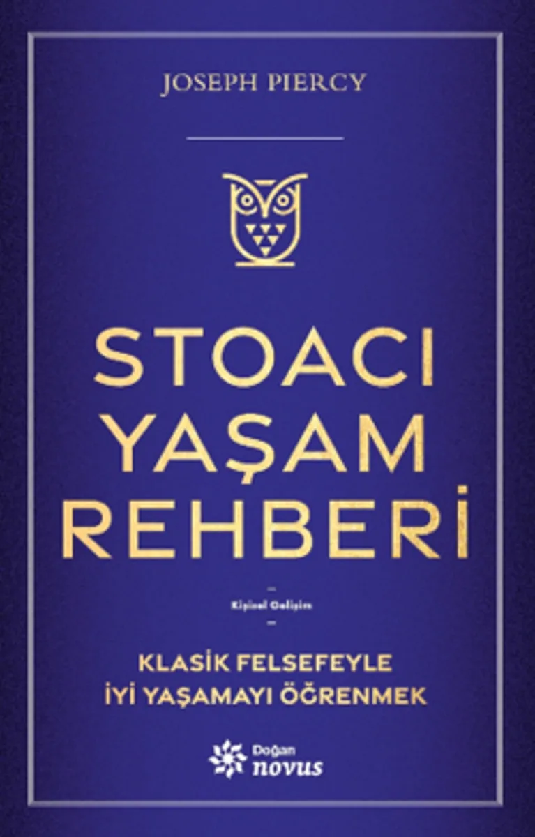Stoacı Yaşam Rehberi Klasik Felsefeyle İyi Yaşamayı Öğrenmek